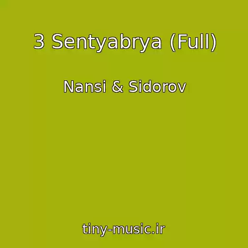 کاور آهنگ 3 Sentyabrya (Full) از Nansi & Sidorov