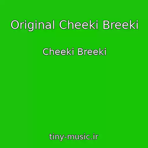کاور آهنگ Original Cheeki Breeki از Cheeki Breeki