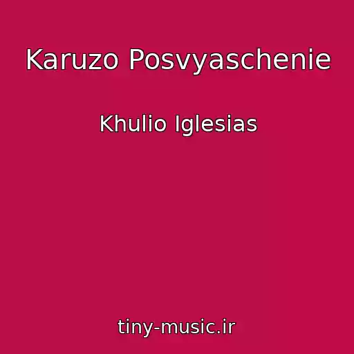 کاور آهنگ Karuzo Posvyaschenie از Khulio Iglesias