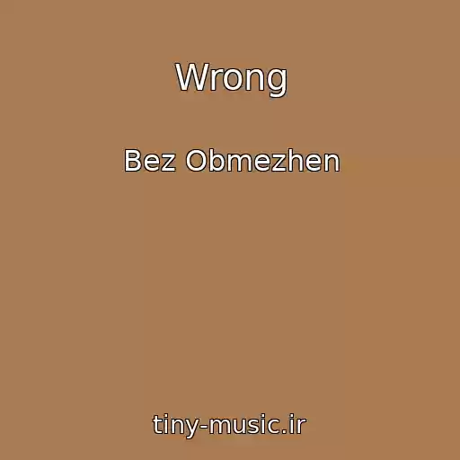 کاور آهنگ Wrong از Bez Obmezhen