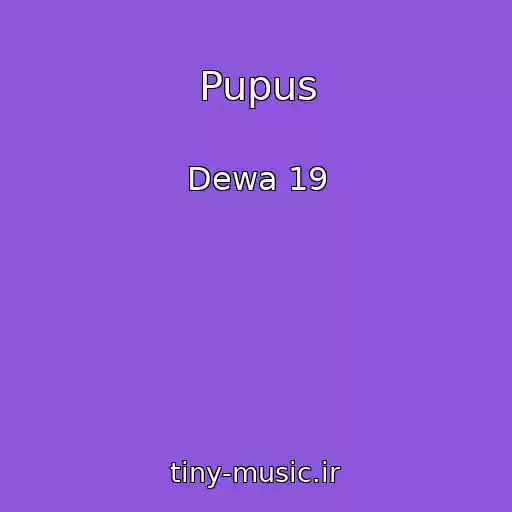 کاور آهنگ Pupus از Dewa 19