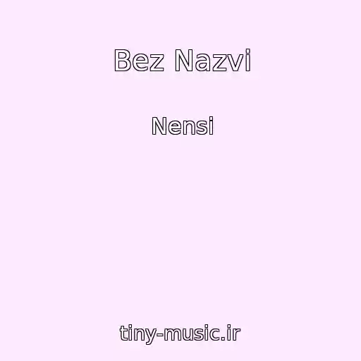 کاور آهنگ Bez Nazvi از Nensі