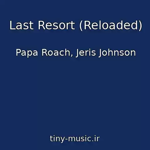 کاور آهنگ Last Resort (Reloaded) از Papa Roach, Jeris Johnson