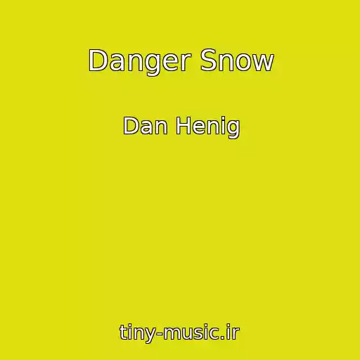 کاور آهنگ Danger Snow از Dan Henig