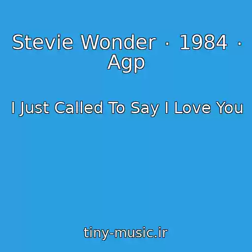 کاور آهنگ Stevie Wonder ٠ 1984 ٠ Agp از I Just Called To Say I Love You