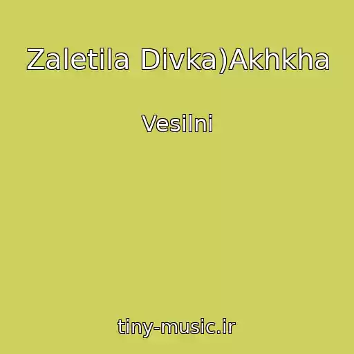 کاور آهنگ Zaletіla Dіvka)Akhkha از Vesіlnі