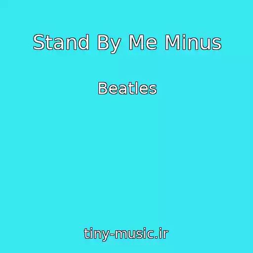 کاور آهنگ Stand By Me Minus از Beatles