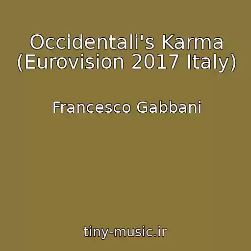 کاور آهنگ Occidentali's Karma (Eurovision 2017 Italy) از Francesco Gabbani
