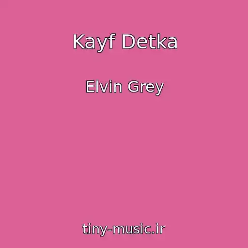 کاور آهنگ Kayf Detka از Elvin Grey