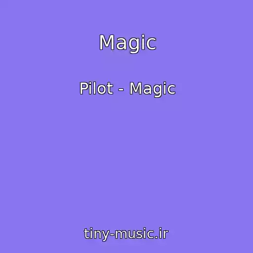 کاور آهنگ Magic از Pilot - Magic