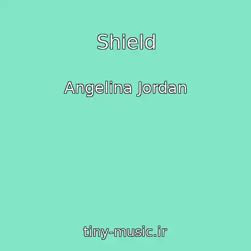 کاور آهنگ Shield از Angelina Jordan