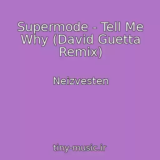 کاور آهنگ Supermode - Tell Me Why (David Guetta Remix) از Neizvesten