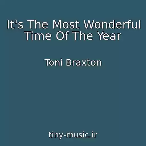 کاور آهنگ It's The Most Wonderful Time Of The Year از Toni Braxton