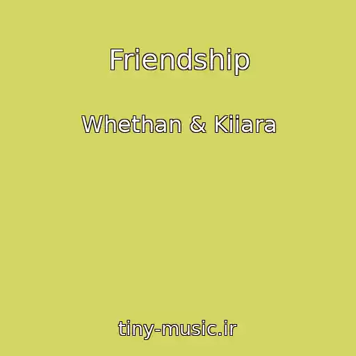 کاور آهنگ Friendship از Whethan & Kiiara