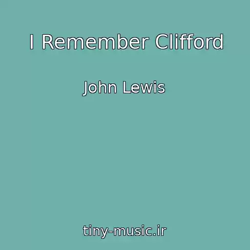 کاور آهنگ I Remember Clifford از John Lewis