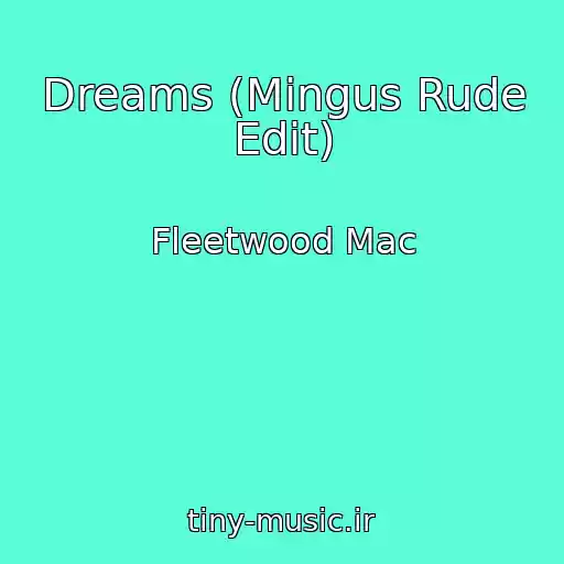 کاور آهنگ Dreams (Mingus Rude Edit) از Fleetwood Mac
