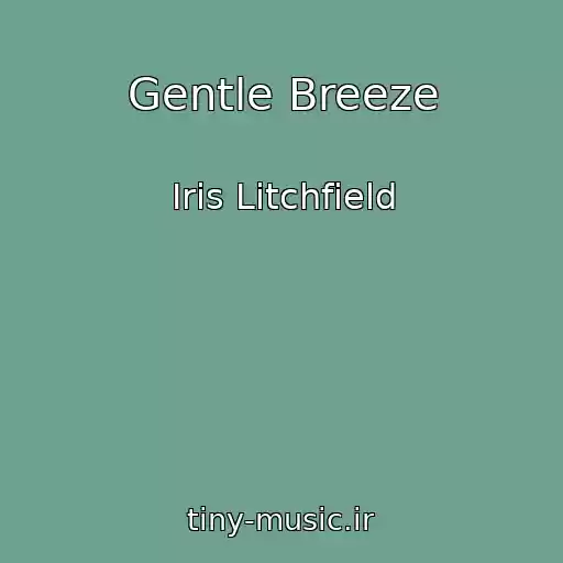 کاور آهنگ Gentle Breeze از Iris Litchfield