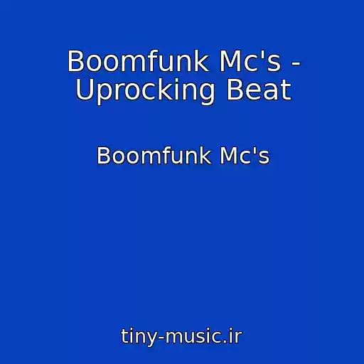 کاور آهنگ Boomfunk Mc's - Uprocking Beat از Boomfunk Mc's