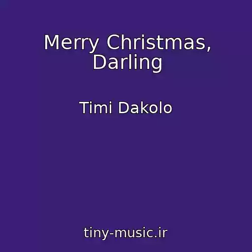کاور آهنگ Merry Christmas, Darling از Timi Dakolo