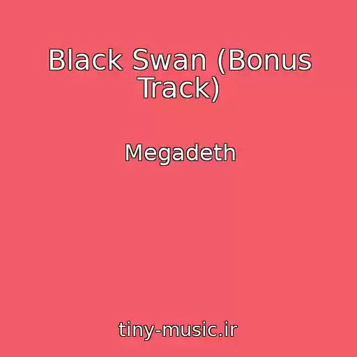 کاور آهنگ Black Swan (Bonus Track) از Megadeth