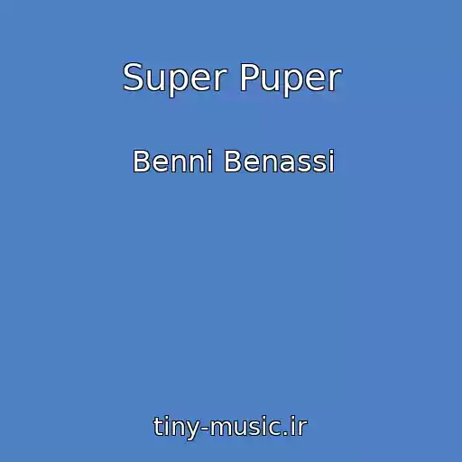 کاور آهنگ Super Puper از Benni Benassi
