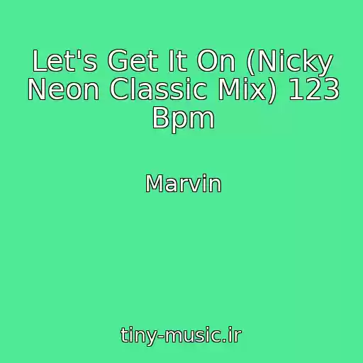 کاور آهنگ Let's Get It On (Nicky Neon Classic Mix) 123 Bpm از Marvin