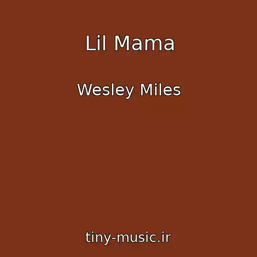 کاور آهنگ Lil Mama از Wesley Miles