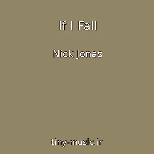 کاور آهنگ If I Fall از Nick Jonas