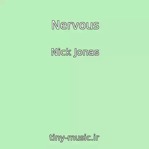 کاور آهنگ Nervous از Nick Jonas