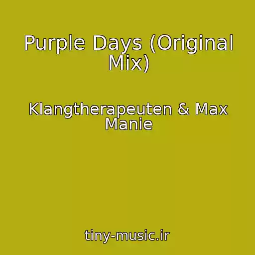 کاور آهنگ Purple Days (Original Mix) از Klangtherapeuten & Max Manie