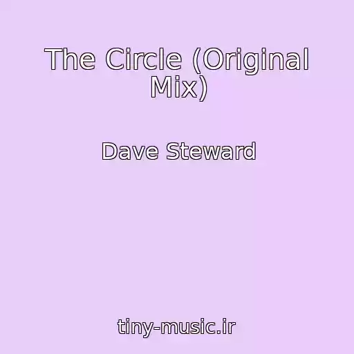 کاور آهنگ The Circle (Original Mix) از Dave Steward