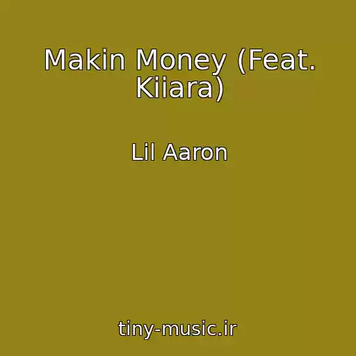 کاور آهنگ Makin Money (Feat. Kiiara) از Lil Aaron
