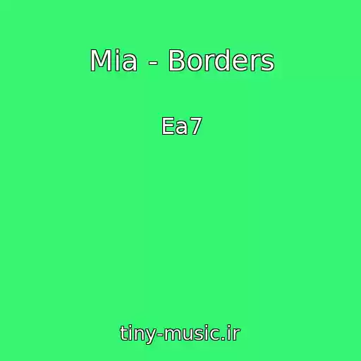 کاور آهنگ Mia - Borders از Ea7