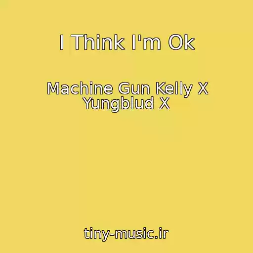 کاور آهنگ I Think I'm Ok از Machine Gun Kelly X Yungblud X