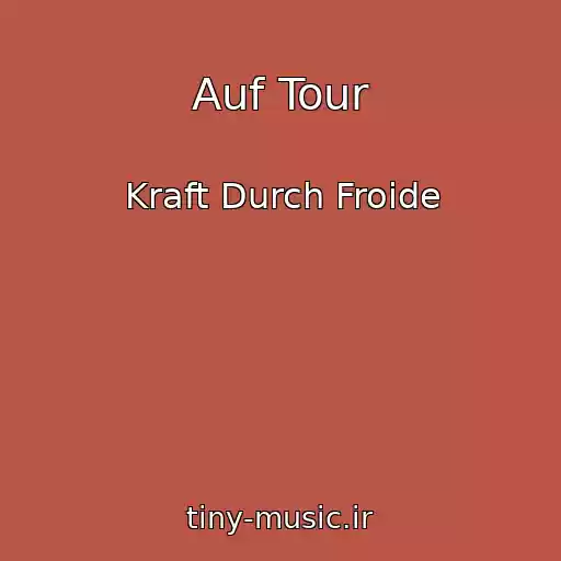 کاور آهنگ Auf Tour از Kraft Durch Froide