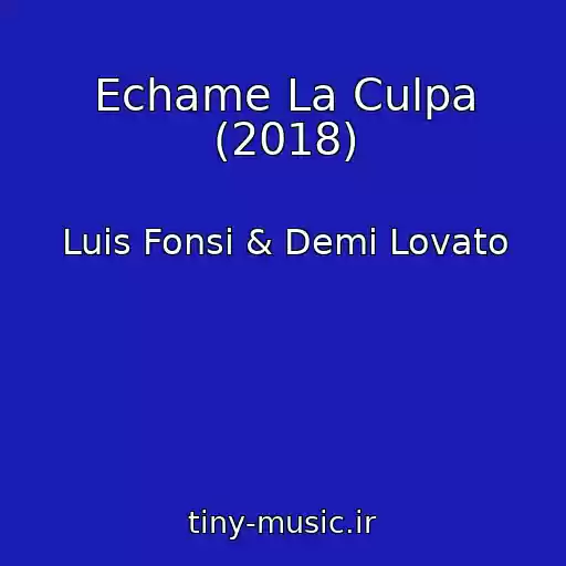 کاور آهنگ Echame La Culpa (2018) از Luis Fonsi & Demi Lovato