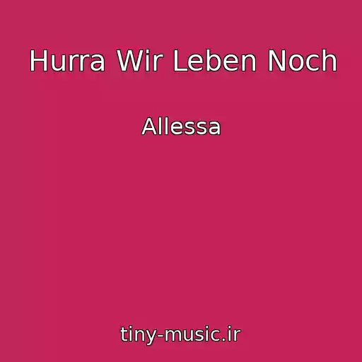 کاور آهنگ Hurra Wir Leben Noch از Allessa