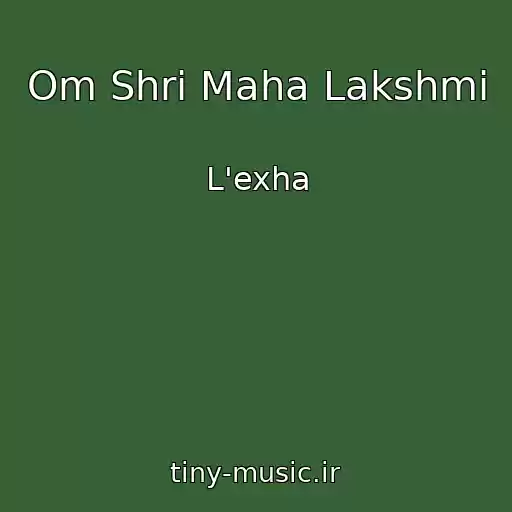 کاور آهنگ Om Shri Maha Lakshmi از L'exha