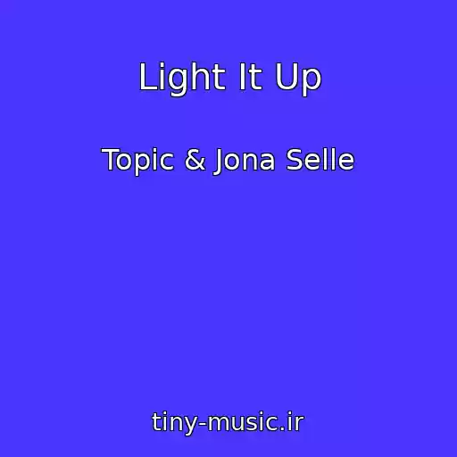 کاور آهنگ Light It Up از Topic & Jona Selle