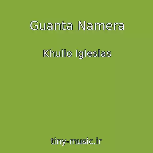 کاور آهنگ Guanta Namera از Khulio Iglesias