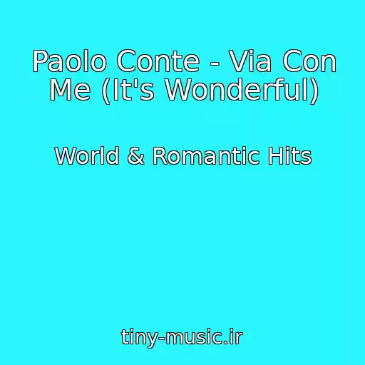 کاور آهنگ Paolo Conte - Via Con Me (It's Wonderful) از World & Romantic Hits