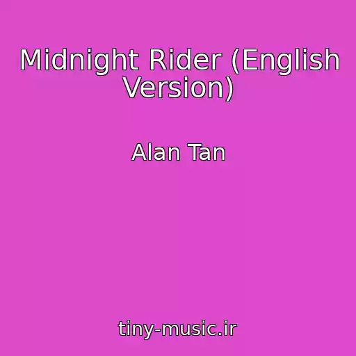 کاور آهنگ Midnight Rider (English Version) از Alan Tan