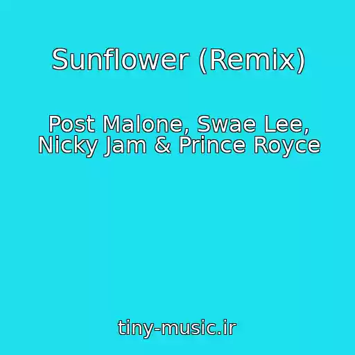 کاور آهنگ Sunflower (Remix) از Post Malone, Swae Lee, Nicky Jam & Prince Royce