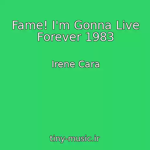 کاور آهنگ Fame! I'm Gonna Live Forever 1983 از Irene Cara
