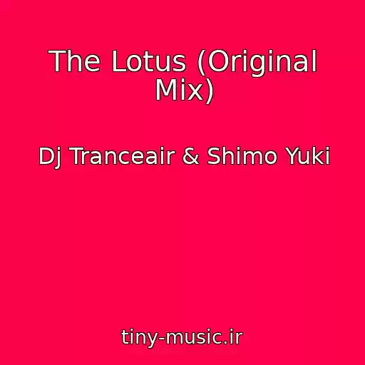 کاور آهنگ The Lotus (Original Mix) از Dj Tranceair & Shimo Yuki