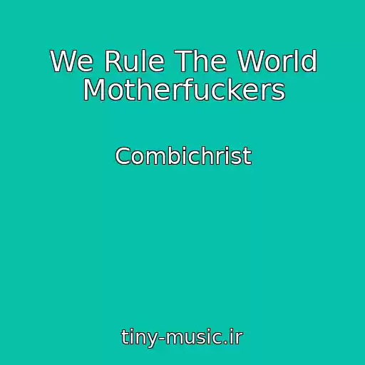 کاور آهنگ We Rule The World Motherfuckers از Combichrist