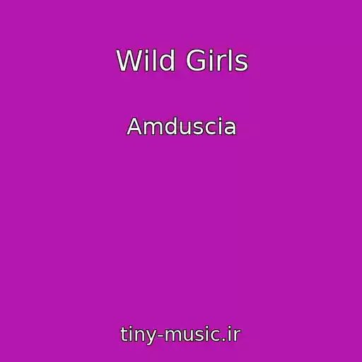 کاور آهنگ Wild Girls از Amduscia