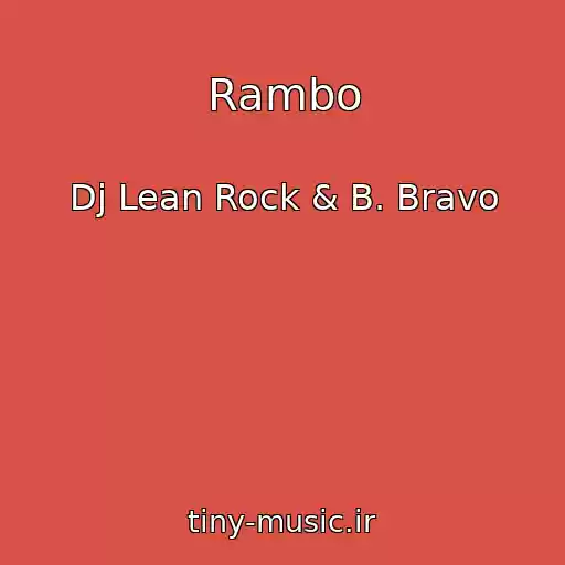 کاور آهنگ Rambo از Dj Lean Rock & B. Bravo