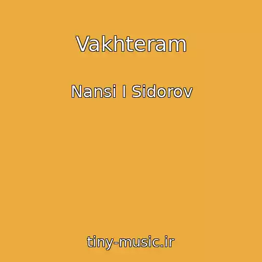 کاور آهنگ Vakhteram از Nansi I Sidorov
