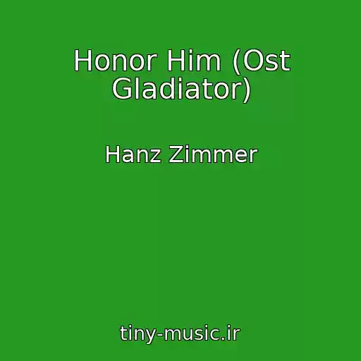 کاور آهنگ Honor Him (Ost Gladiator) از Hanz Zimmer